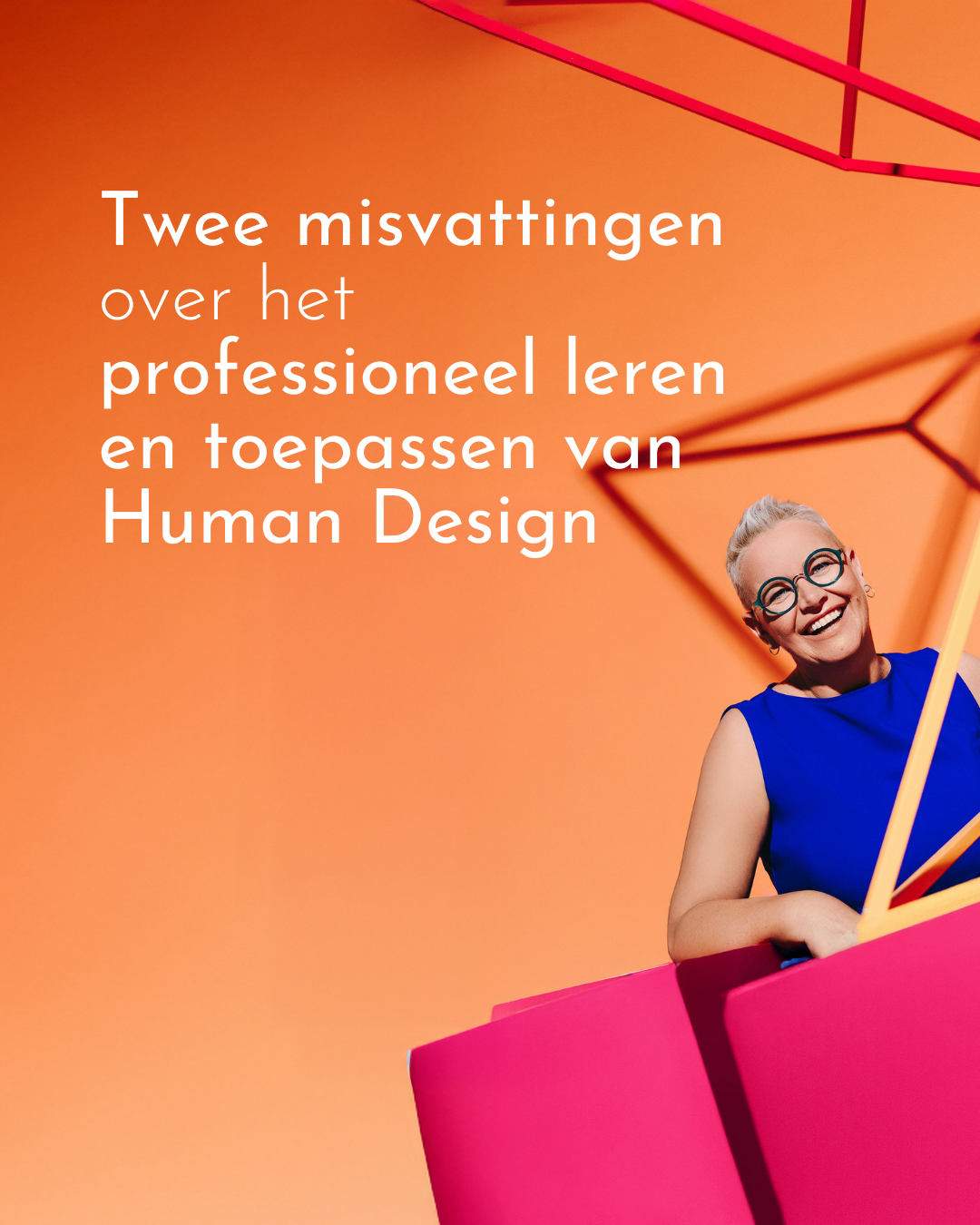 Twee misvattingen over het professioneel leren en toepassen van Human Design